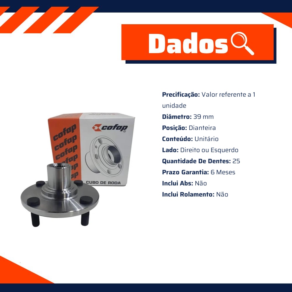 Cubo de Roda Dianteiro Direito ou Esquerdo 25 Dentes sem Rolamento sem ABS - Cofap - CRC08010