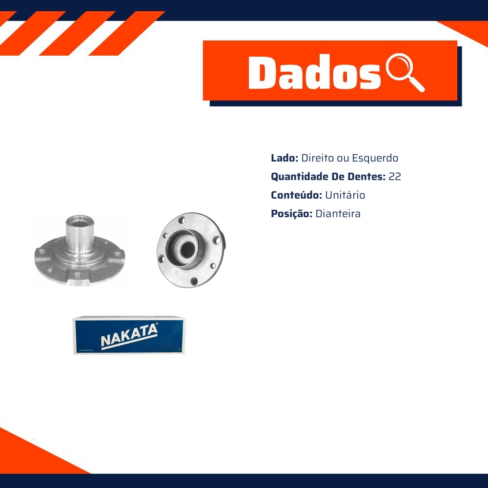 Cubo de Roda Dianteiro Direito ou Esquerdo 22 Dentes - Nakata - NKF 8033
