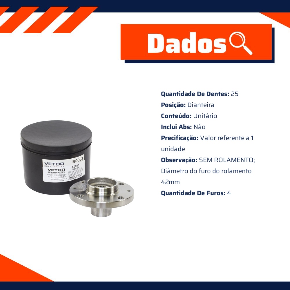 Cubo de Roda Dianteiro 4 Furos 25 Dentes sem ABS para Peugeot 306 e 307 - Vetor - B0003