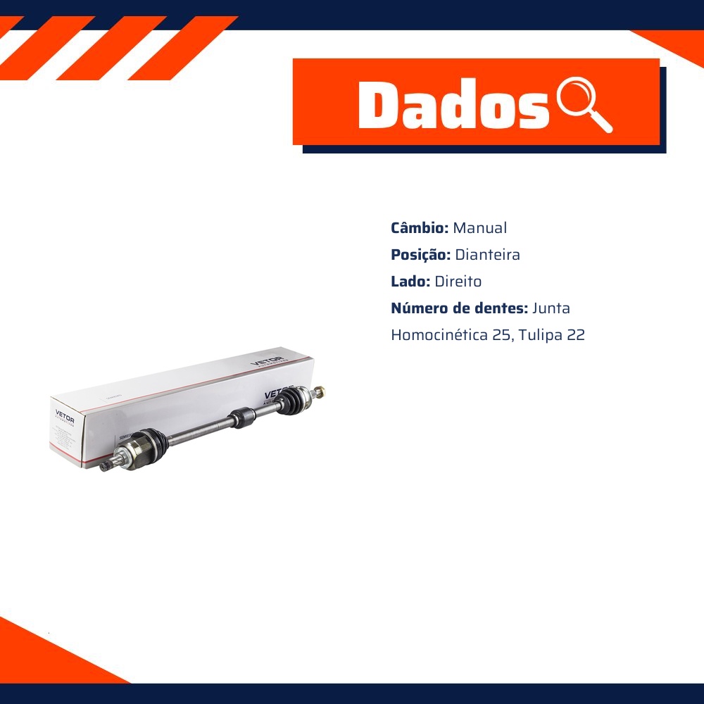 Semieixo Dianteiro Direito Câmbio Manual para Chevrolet Cobalt e Spin - Vetor - Vt9665