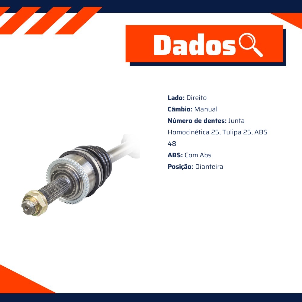 Semieixo Direito Câmbio Manual com ABS para Hyundai HB20 - Vetor - Vt9716