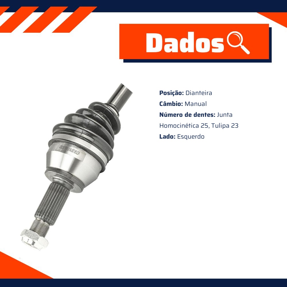 Semieixo Esquerdo Câmbio Manual para Ford Ka Sedan - Vetor - Vt9685