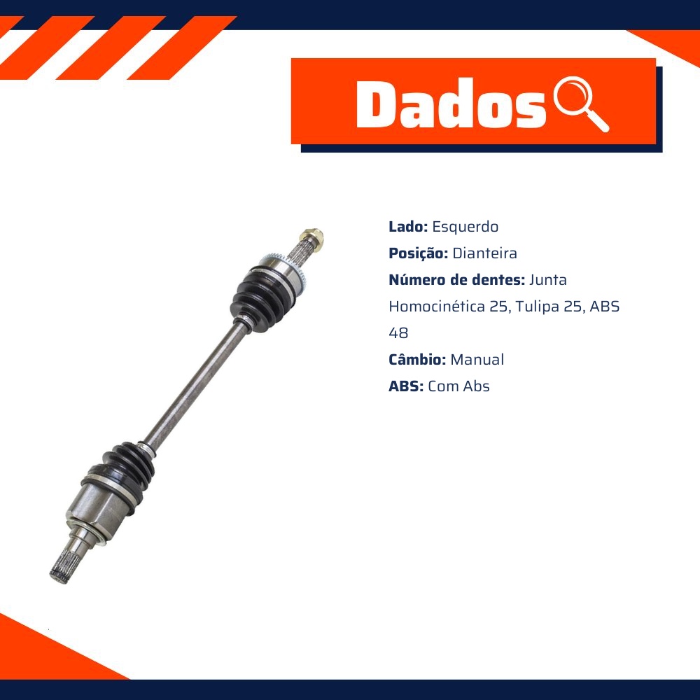 Semieixo Esquerdo Câmbio Manual com ABS para Hyundai HB20 - Vetor - Vt9715