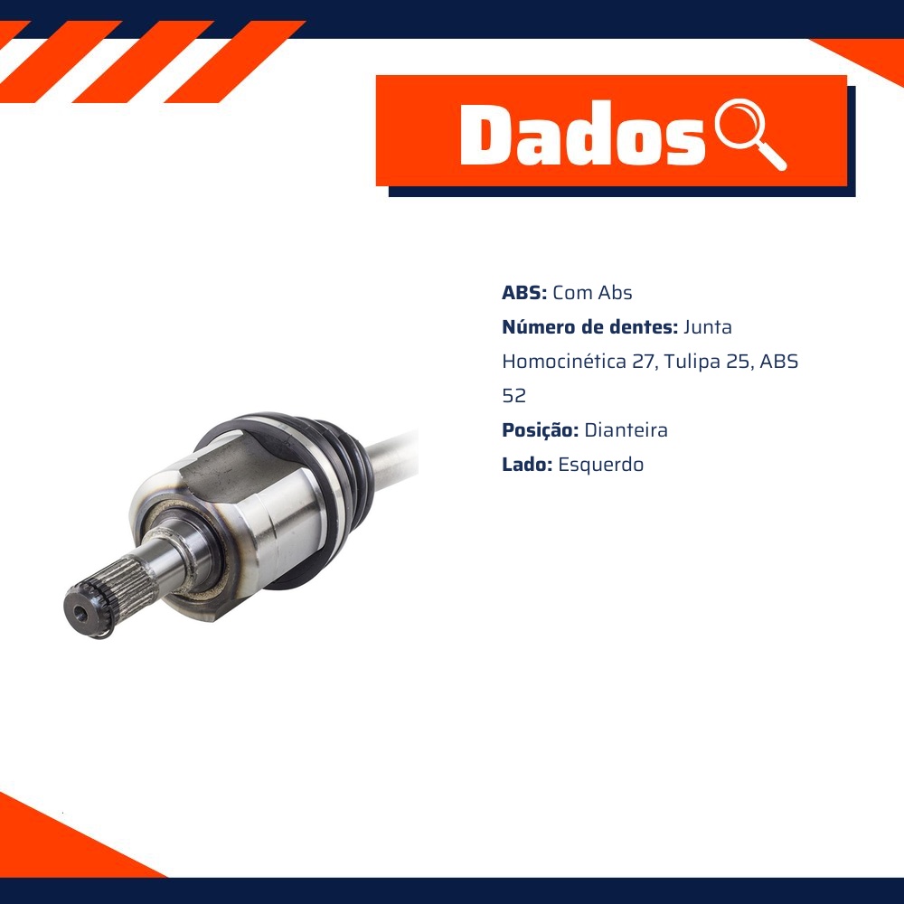 Semieixo Esquerdo com ABS para JAC J6 - Vetor - Vt9725