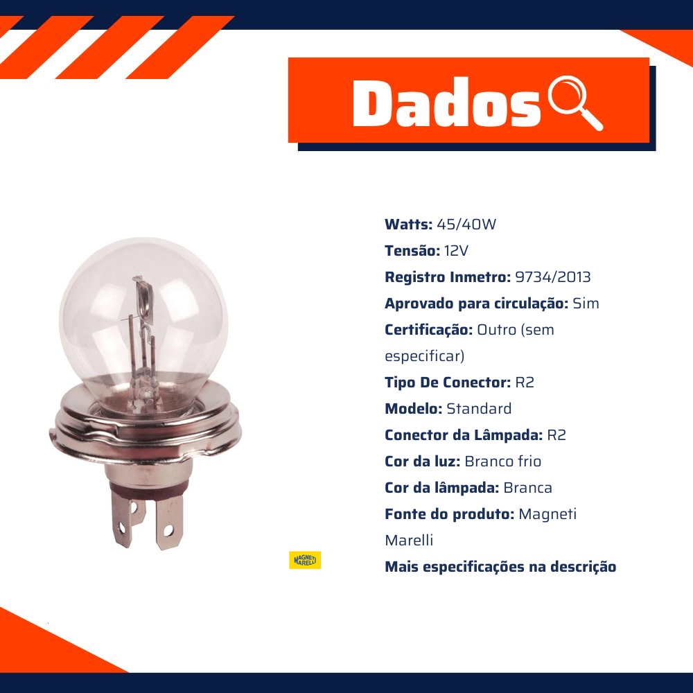 Lâmpada Farol Alto / 12V 45/40W P45T R2 Standard - Magneti Marelli - LMM7951