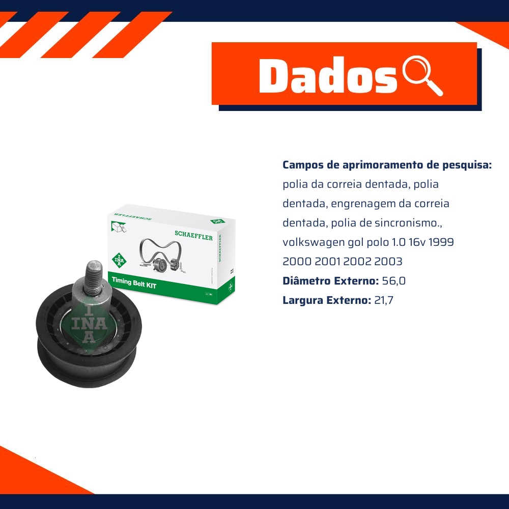 Polia da Correia Dentada para Volkswagen Gol e Polo - INA - 532 0167 10